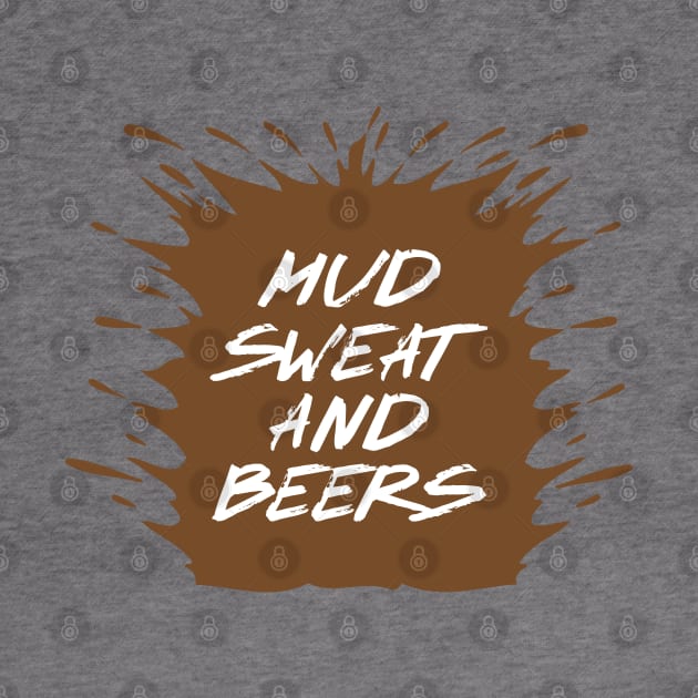 Mud Sweat and Beers by mstory